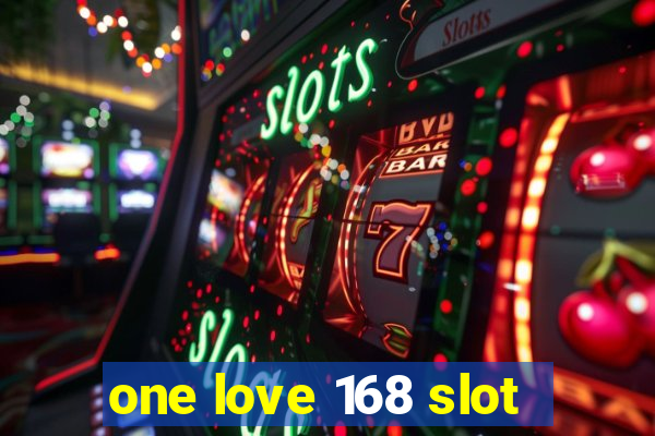 one love 168 slot