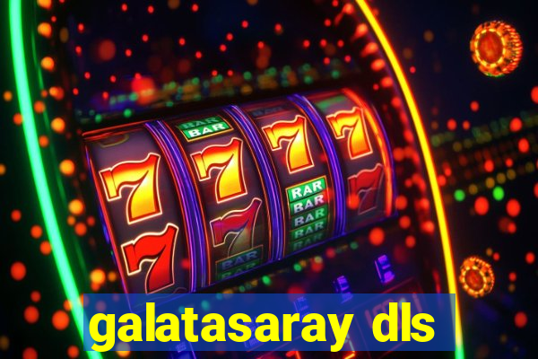 galatasaray dls