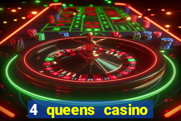 4 queens casino las vegas