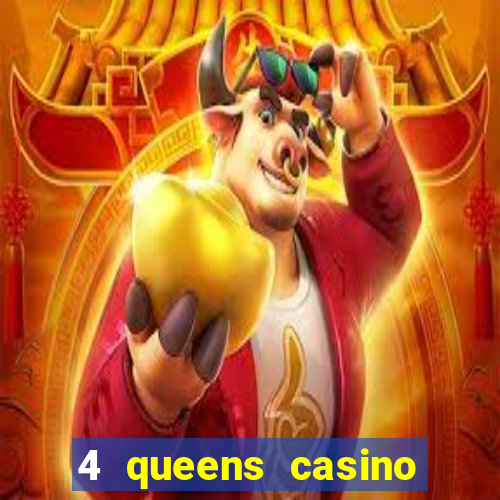 4 queens casino las vegas