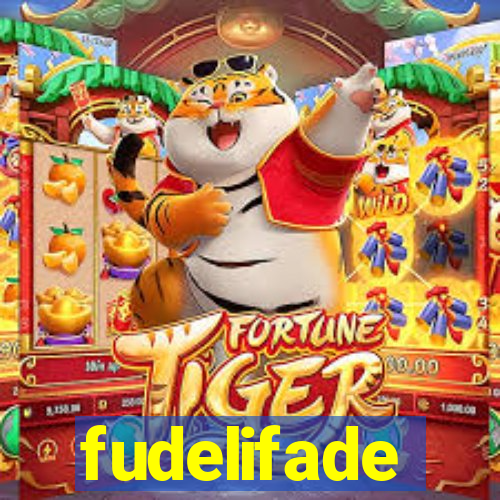 fudelifade