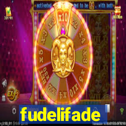 fudelifade