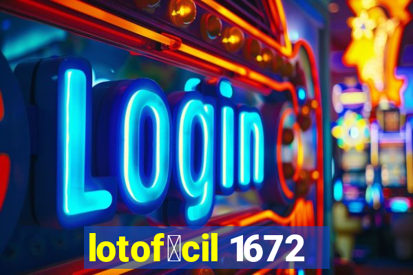 lotof谩cil 1672