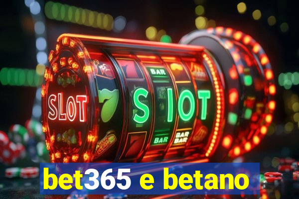 bet365 e betano