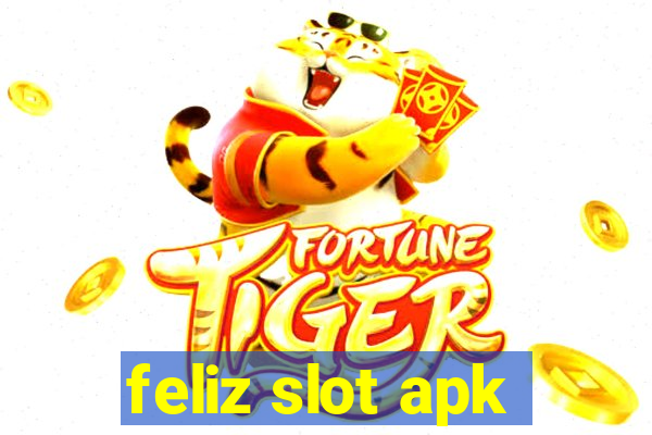 feliz slot apk