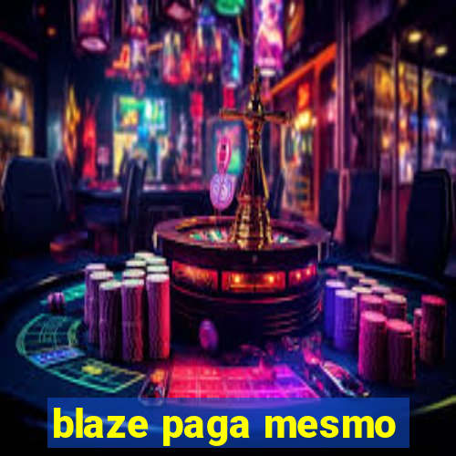 blaze paga mesmo