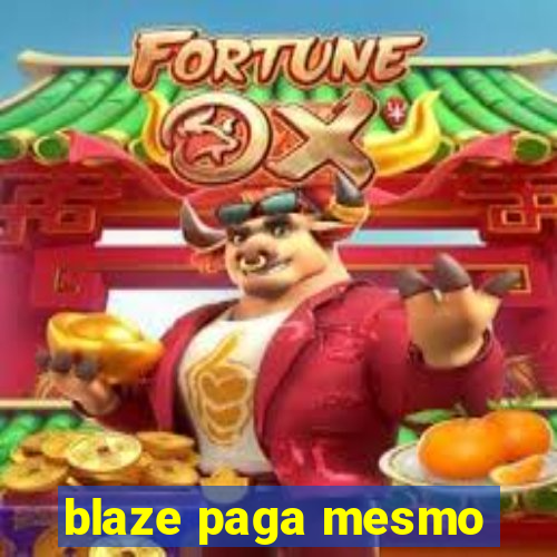 blaze paga mesmo