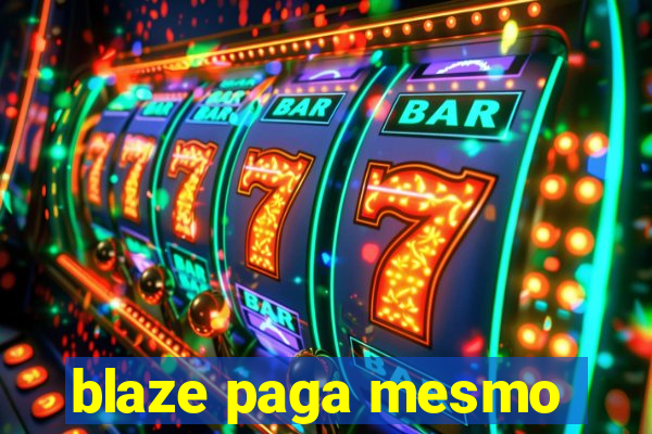 blaze paga mesmo