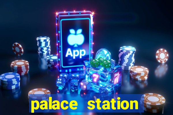 palace station hotel and casino