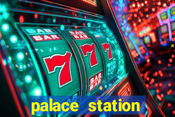 palace station hotel and casino