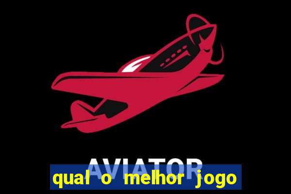 qual o melhor jogo do tigrinho para jogar