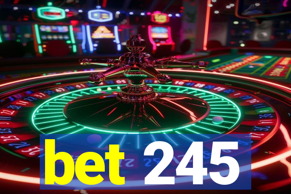 bet 245