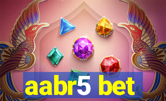 aabr5 bet