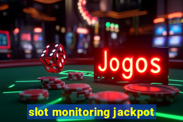 slot monitoring jackpot