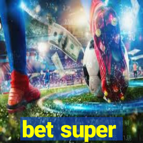 bet super