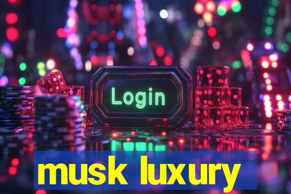 musk luxury