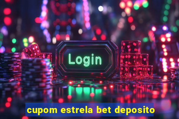 cupom estrela bet deposito