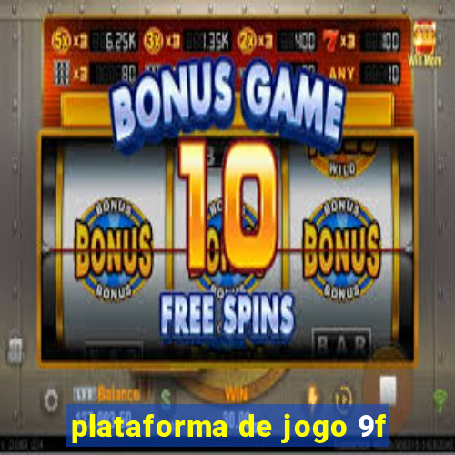 plataforma de jogo 9f