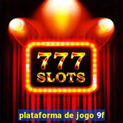 plataforma de jogo 9f