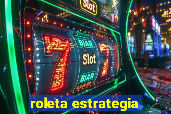 roleta estrategia