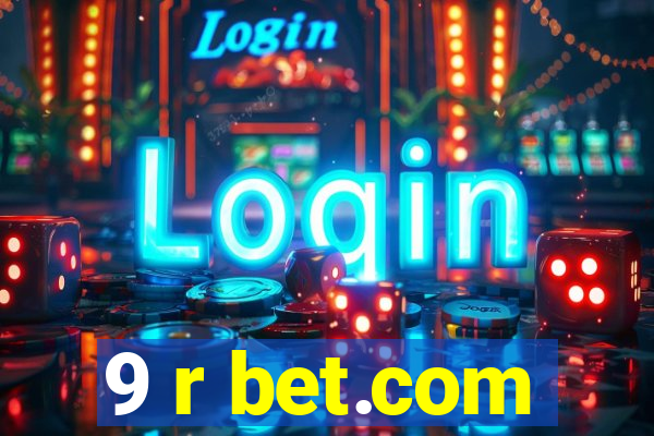 9 r bet.com