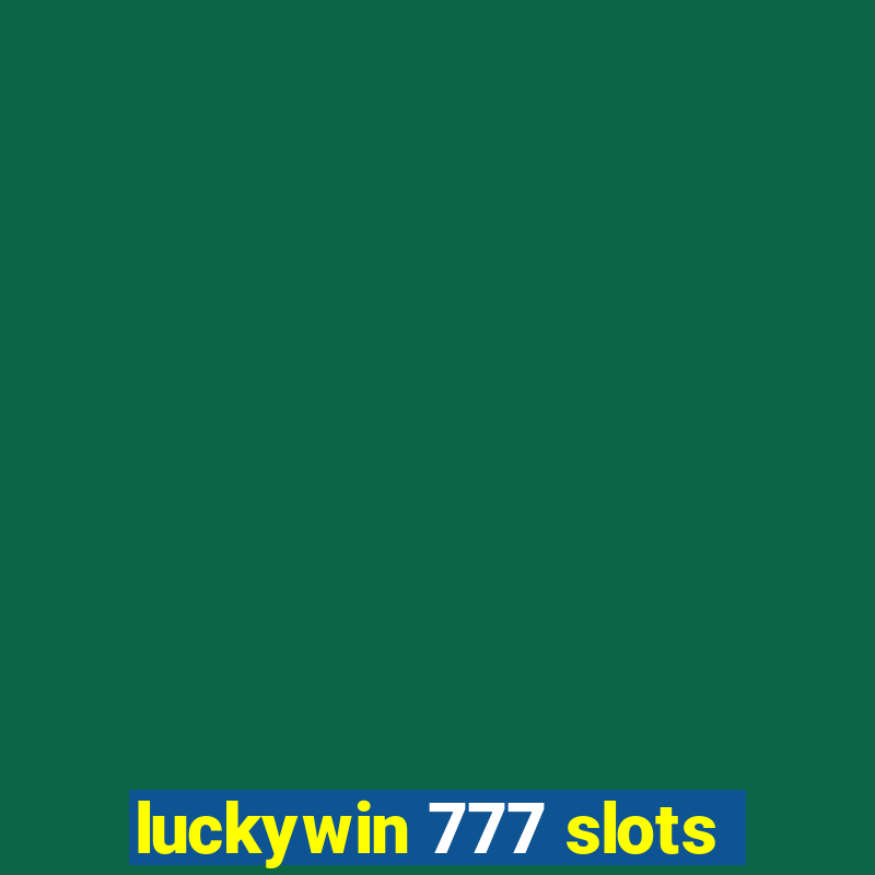 luckywin 777 slots