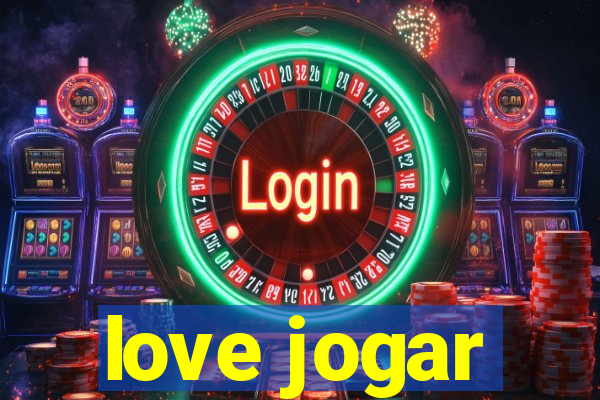 love jogar