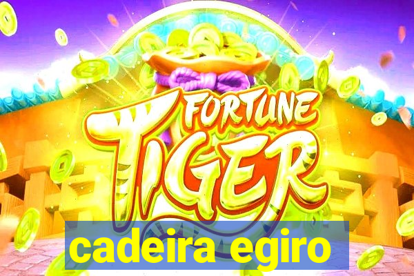 cadeira egiro