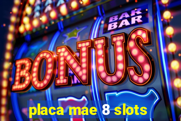 placa mae 8 slots