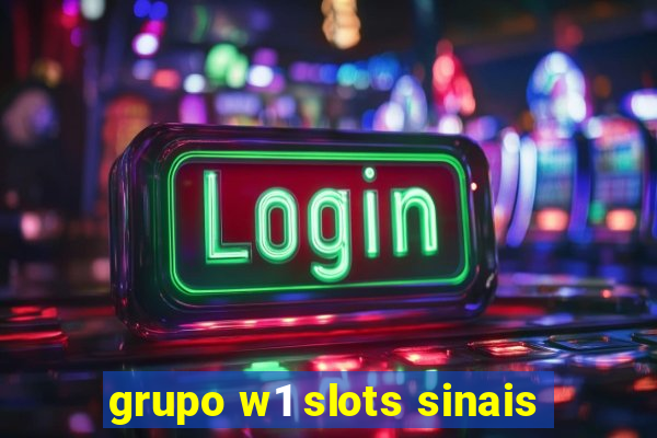 grupo w1 slots sinais