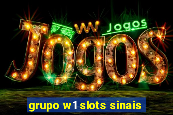 grupo w1 slots sinais