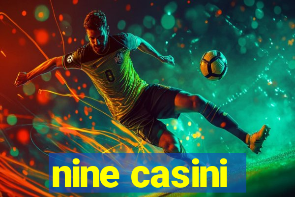 nine casini