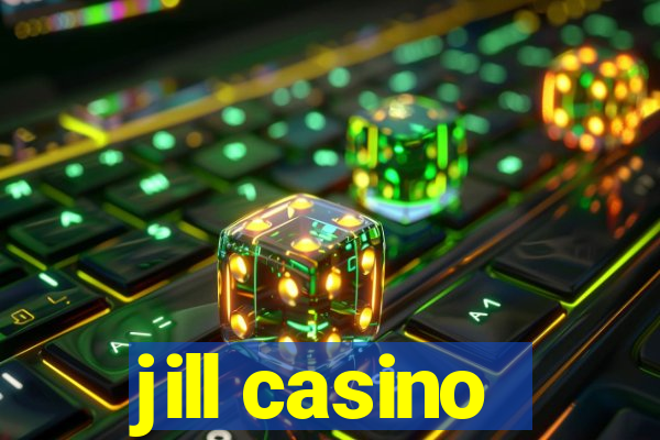 jill casino