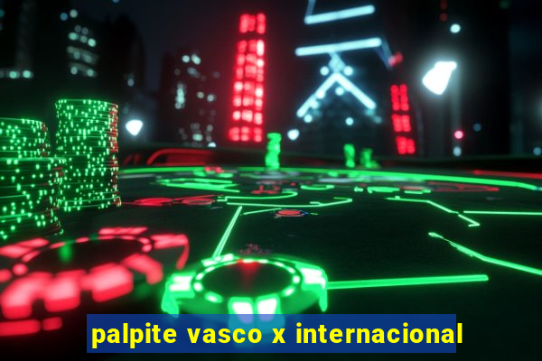 palpite vasco x internacional