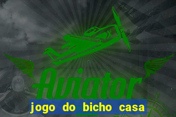 jogo do bicho casa de aposta