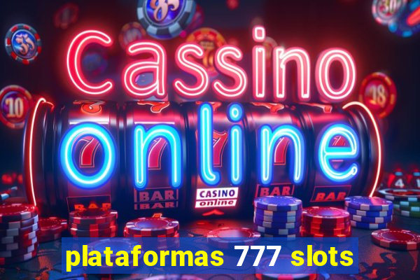 plataformas 777 slots