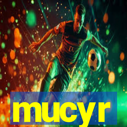 mucyr