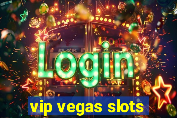 vip vegas slots