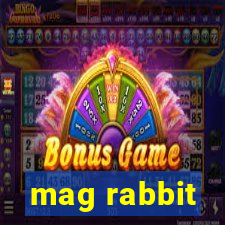 mag rabbit