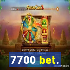 7700 bet.