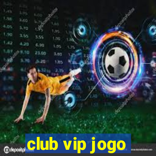 club vip jogo