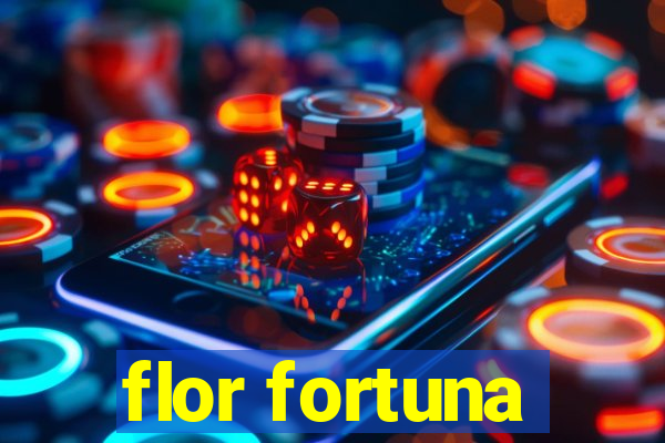 flor fortuna