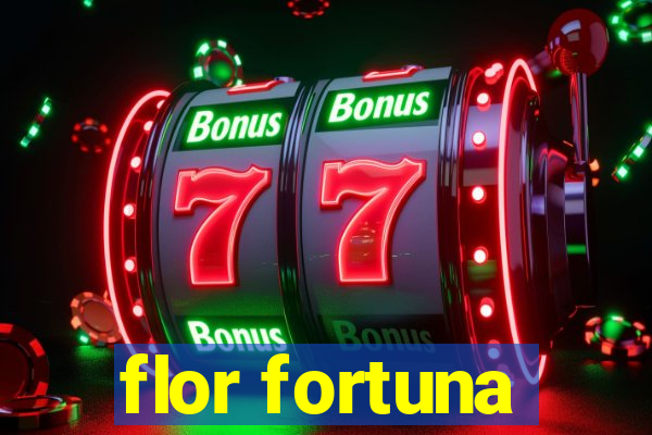 flor fortuna