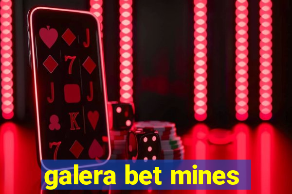 galera bet mines