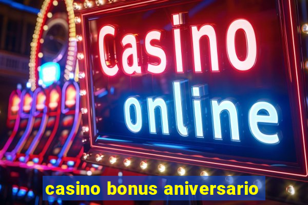 casino bonus aniversario