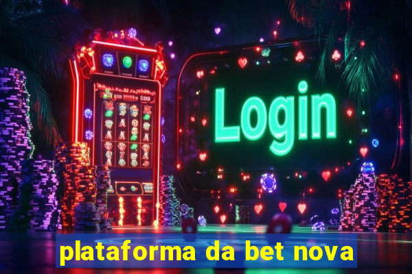 plataforma da bet nova