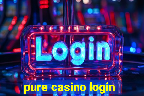 pure casino login