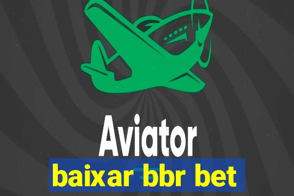 baixar bbr bet