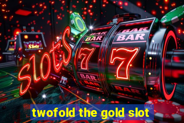 twofold the gold slot