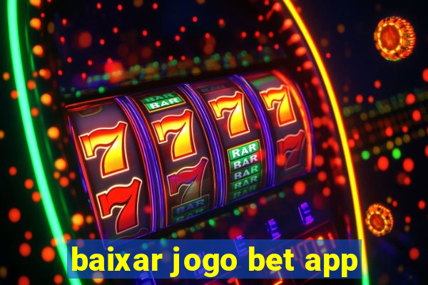 baixar jogo bet app